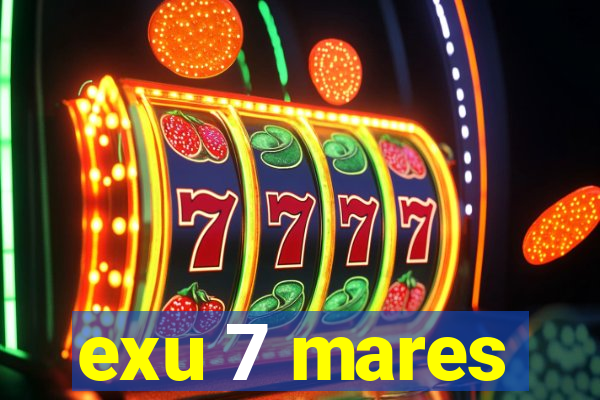 exu 7 mares